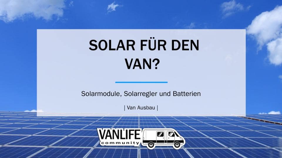 Die richtigen Solarpanels für den Van